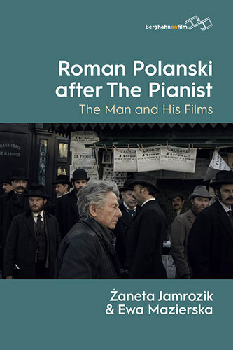Roman Polanski after The Pianist: The Man and His Films book cover by Żaneta Jamrozik, Ewa Mazierska