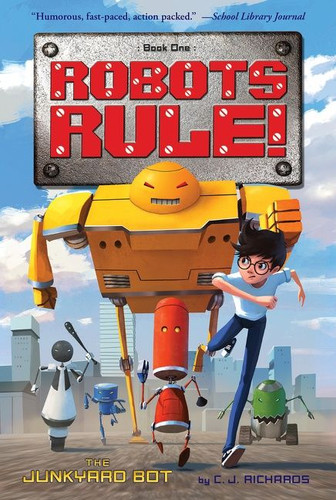 The Junkyard Bot: Robots Rule, Book 1 (Robots Rule #1) book cover by C. J. Richards