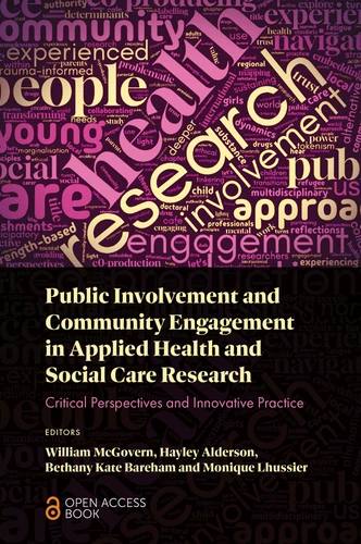 Public Involvement and Community Engagement in Applied Health and Social Care Research: Critical Perspectives and Innovative Practice book cover by 