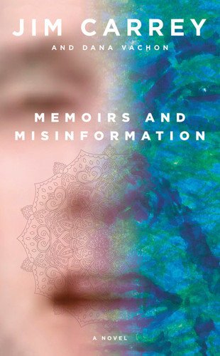 Memoirs and Misinformation: A novel book cover by Jim Carrey, Dana Vachon