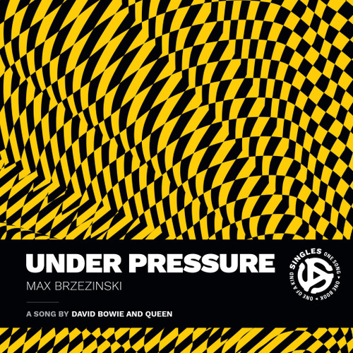 Under Pressure: A Song by David Bowie and Queen (Singles) book cover by Max Brzezinski