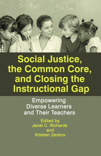 Social Justice, The Common Core, and Closing the Instructional Gap: Empowering Diverse Learners and Their Teachers book cover by 