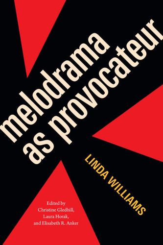 Melodrama as Provocateur book cover by Linda Williams