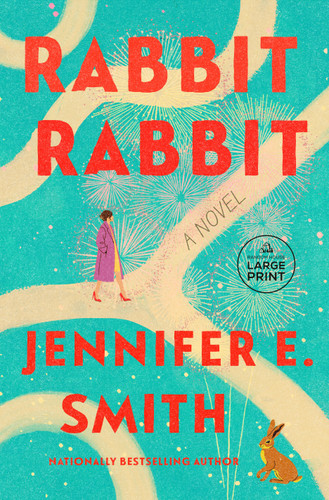 Rabbit Rabbit: A Novel book cover by Jennifer E. Smith