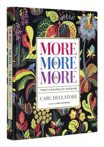More is More is More: Today's Maximalist Interiors book cover by Carl Dellatore