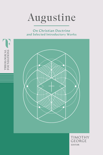 Augustine: On Christian Doctrine and Selected Introductory Works (Theological Foundations) book cover by 
