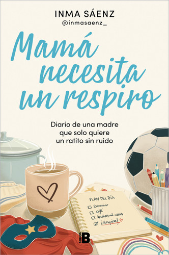 Mamá necesita un respiro / Mom Needs a Break book cover by Inma Saenz