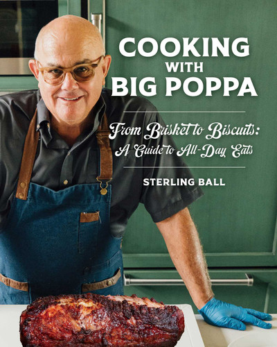 Cooking with Big Poppa: From Brisket to Biscuits—A Guide to All-Day Eats book cover by Sterling Ball