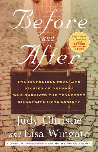 Before and After: The Incredible Real-Life Stories of Orphans Who Survived the Tennessee Children's Home Society book cover by Judy Christie, Lisa Wingate