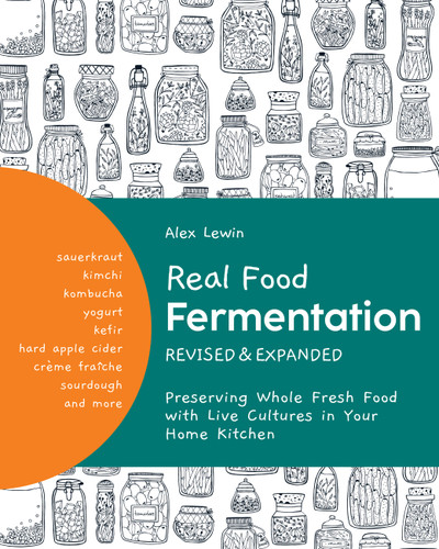 Real Food Fermentation, Revised and Expanded: Preserving Whole Fresh Food with Live Cultures in Your Home Kitchen book cover by Alex Lewin