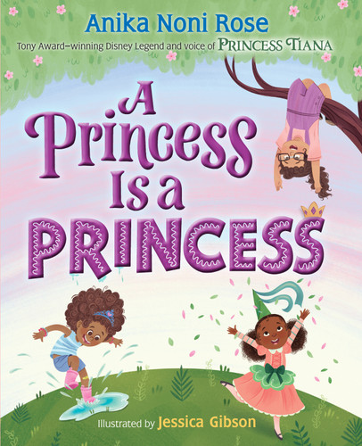 A Princess Is a Princess book cover by Anika Noni Rose
