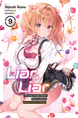 Liar, Liar, Vol. 9: The Lying Transfer Student Races to Help His Reliable Seniors in Danger (Liar, Liar #9) book cover by Haruki Kuou