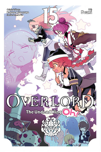 Overlord: The Undead King Oh!, Vol. 15 (Overlord: The Undead King Oh! #15) book cover by Kugane Maruyama
