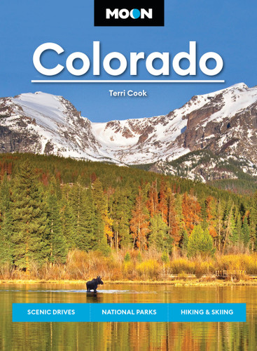 Moon Colorado: Scenic Drives, National Parks, Hiking & Skiing (Moon U.S. Travel Guide) book cover by Terri Cook, Moon Travel Guides