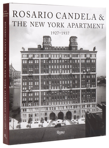 Rosario Candela & The New York Apartment: 1927-1937 The Architecture of the Age book cover by David Netto, Paul Goldberger, Peter Pennoyer