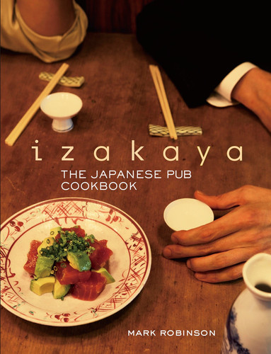 Izakaya: The Japanese Pub Cookbook book cover by Mark Robinson