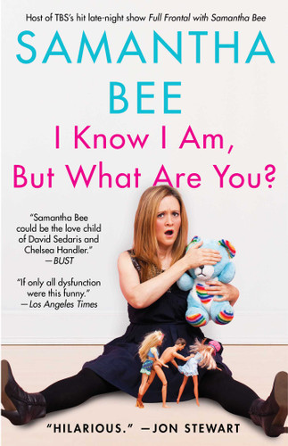 I Know I Am, But What Are You? book cover by Samantha Bee