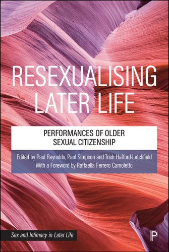 Resexualising Later Life: Performances of Older Sexual Citizenship (Sex and Intimacy in Later Life) book cover by 