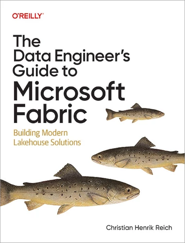 The Data Engineer's Guide to Microsoft Fabric: Building Modern Lakehouse Solutions book cover by Christian Henrik Reich