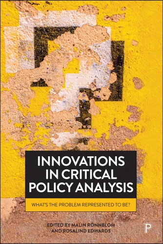 Innovations in Critical Policy Analysis: What’s the Problem Represented to Be? book cover by 