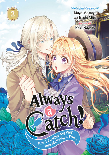 Always a Catch! 02: How I Punched My Way into Marrying a Prince (Always a Catch!) book cover by Mayo Momoyo, Itsuki Mito, Kaki Nagato