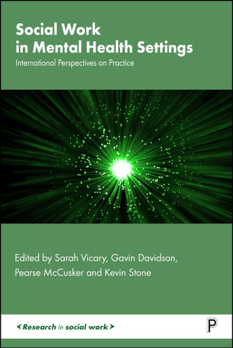 Social Work in Mental Health Settings: International Perspectives on Practice (Research in Social Work) book cover by 