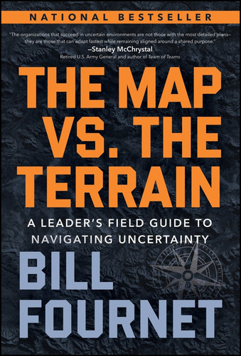 The Map Vs. the Terrain: A Leader's Field Guide to Navigating Uncertainty book cover by Bill Fournet