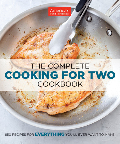 The Complete Cooking for Two Cookbook: 650 Recipes for Everything You'll Ever Want to Make (The Complete ATK Cookbook Series) book cover by 
