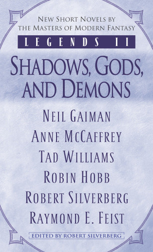 Legends II: Shadows, Gods, and Demons (Legends) book cover by Robin Hobb, Anne McCaffrey, Raymond E. Feist, Neil Gaiman