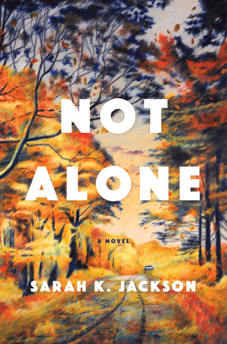 Not Alone: A Novel book cover by Sarah K. Jackson