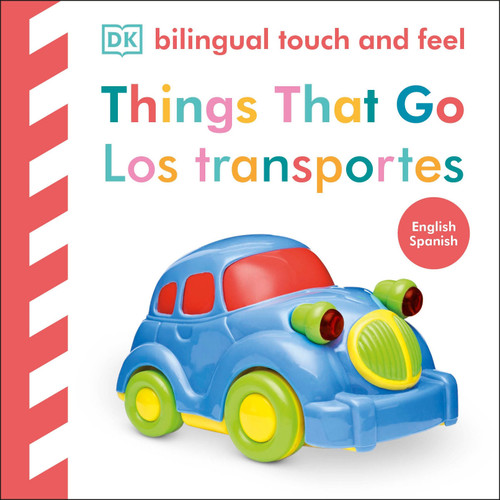 Bilingual Baby Touch and Feel Things That Go / Los transportes (Baby Touch and Feel) book cover by DK