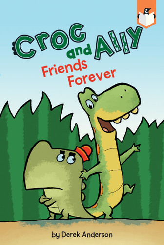 Friends Forever (Croc and Ally) book cover by Derek Anderson