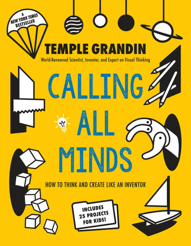 Calling All Minds: How To Think and Create Like an Inventor book cover by Temple Grandin, Ph.D.