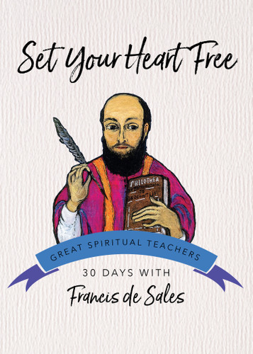 Set Your Heart Free: 30 Days with Francis de Sales (Great Spiritual Teachers) book cover by Francis De Sales