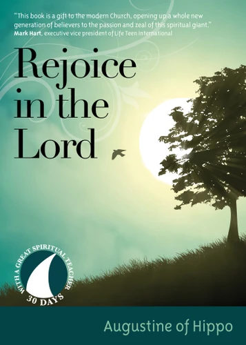Rejoice in the Lord: 30 Days with Augustine of Hippo (Great Spiritual Teachers) book cover by Augustine of Hippo