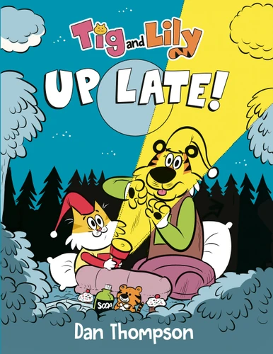Tig and Lily: Up Late!: (A Graphic Novel) (Tig and Lily) book cover by Dan Thompson