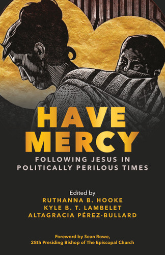 Have Mercy: Following Jesus in Politically Perilous Times book cover by 