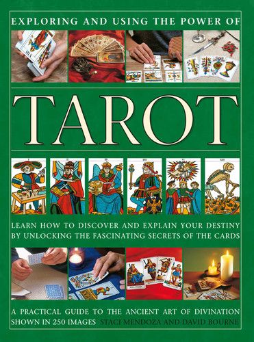 Tarot, Exploring and Using the Power of: Learn how to discover and explain your destiny by unlocking the fascinating secrets of the cards book cover by Staci Mendoza, David Bourne