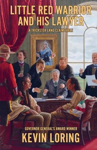 Little Red Warrior and His Lawyer: A Trickster Land Claim Fable book cover by Kevin Loring