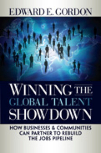 Winning the Global Talent Showdown: How Businesses and Communities Can Partner to Rebuild the Jobs Pipeline book cover by Edward E. Gordon