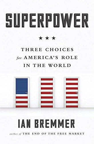 Superpower: Three Choices for America's Role in the World Cover