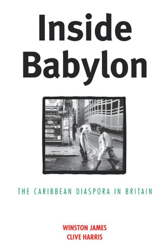 Inside Babylon: The Carribean Disapora in Britain book cover by Winston James