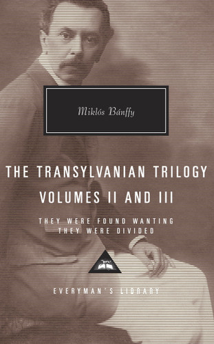 The Transylvanian Trilogy, Volumes II & III: They Were Found Wanting, They Were Divided; Introduction by Patrick Thursfield (Everyman's Library Contemporary Classics Series) book cover by Miklos Banffy