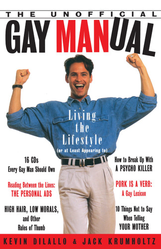 The Unofficial Gay Manual: Living the Lifestyle (Or at Least Appearing To) book cover by Kevin Dilallo