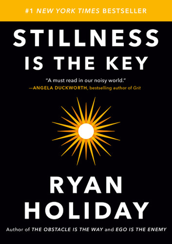 Stillness Is the Key book cover by Ryan Holiday