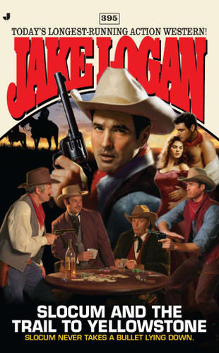 Slocum #395: Slocum and the Trail to Yellowstone (Slocum) book cover by Jake Logan