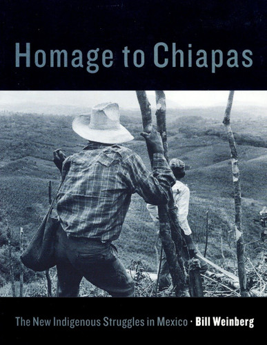 Homage to Chiapas: The New Indigenous Struggles in Mexico book cover by Bill Weinberg