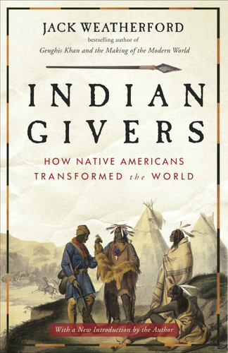 Indian Givers: How Native Americans Transformed the World book cover by Jack Weatherford