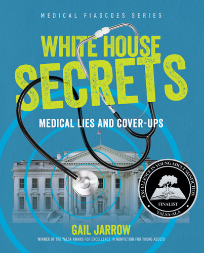 White House Secrets: Medical Lies and Cover-Ups (Medical Fiascoes) book cover by Gail Jarrow