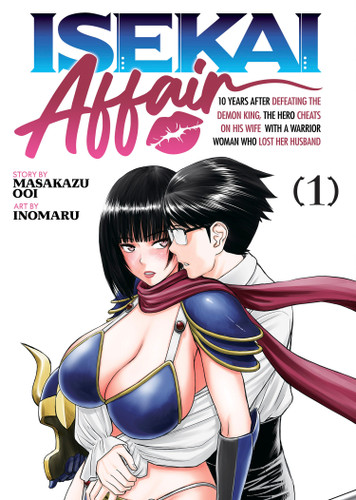 ISEKAI AFFAIR: 10 Years After Defeating the Demon King, the Hero Cheats on His Wife With a Warrior Woman Who Lost Her Husband Vol. 1 book cover by Masakazu Ooi